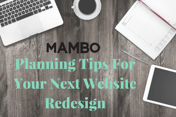 Planning Tips For Your Next Website Redesign