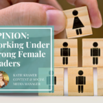 People tokens being stacked like an org chart with a woman icon at the top. "OPINION: Working Under Strong Female Leaders"
