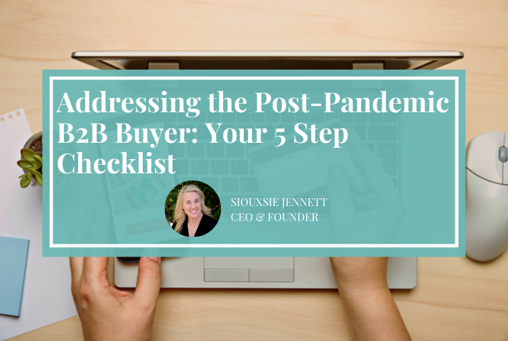 background image features a laptop, phone and credit card. Positioned over the top of the image is the article title, Adressing the Post-Pandemic Buyer: Your 5 Step Process, written by Siouxsie Jennett